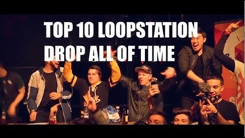 TOP 10 LOOPSTATION DROP ALL OF TIME