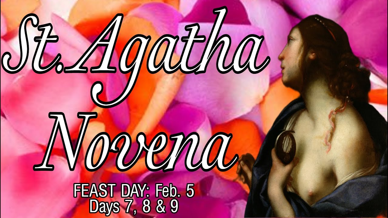 St. Agatha Novena Days 7, 8 & 9 Patron of Breast Cancer, against