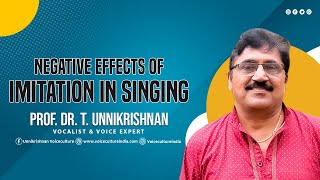 Negative Effects of imitation in Singing I Prof. Dr. T. Unnikrishnan