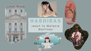 Hashiras react to Melanie Martinez || Part 04/03