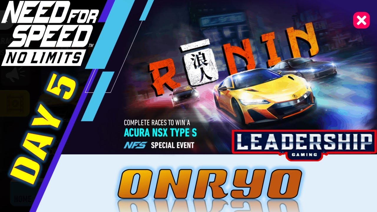 Need For Speed NoLimits | Acura NSX Type S | Day 5 Onryo | Leadership Gaming