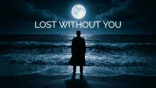 Lost Without You (Dark Rock)