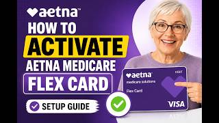 How to Activate Aetna Medicare Flex Card - Setup Guide