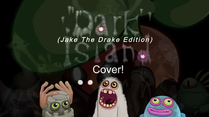 My Singing Monsters - Dark Island Cover (DrakeTheJake Edition)