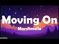 Marshmello Moving On Lyrics mp3