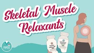 Skeletal Muscle Relaxants » Pharmacology Help for Nursing School and the NCLEX