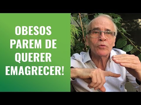 Obesos Parem de Querer Emagrecer!