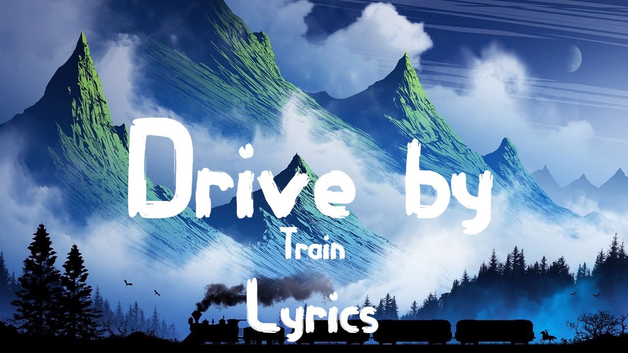 Drive by Train Lyrics YouTube