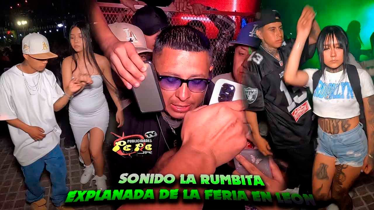SONIDO LA RUMBITA EN LA EXPLANADA DE LA FERIA EN LEON ANIV