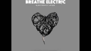 Watch Breathe Electric Electronic Lover video