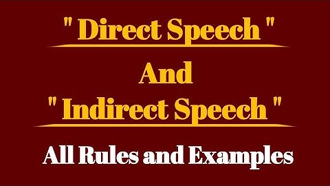 Direct and Indirect Speech | Narration | Rules