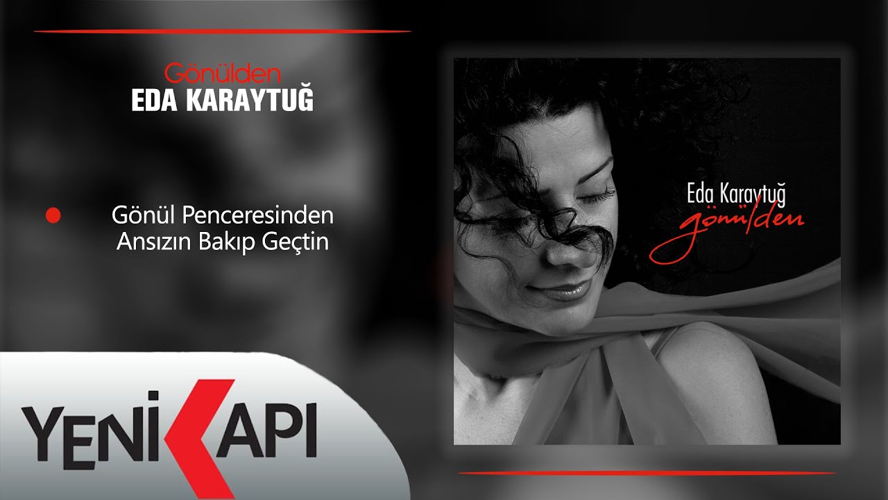 Eda Karaytuğ - Gönül Penceresinden Ansızın Bakıp Geçtin (Official Video)