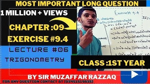 FSC Part 1 Math Chapter -9|| Exercise 9.4(Trignometry)By Sir Muzaffar Razzaq.