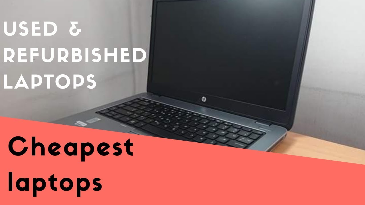 Cheapest Laptop Used & Refurbished YouTube