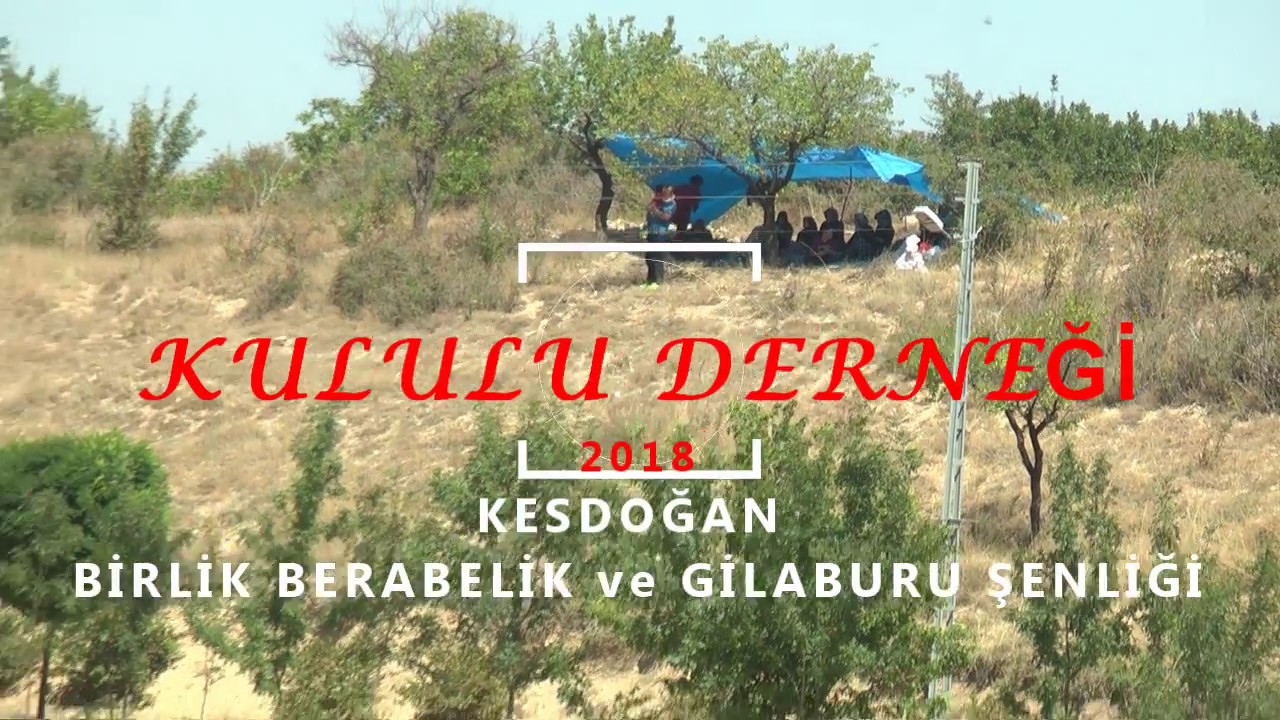 KULULU DERNEĞİ KESDOĞAN GİLABURU ŞENLİĞİ 2018