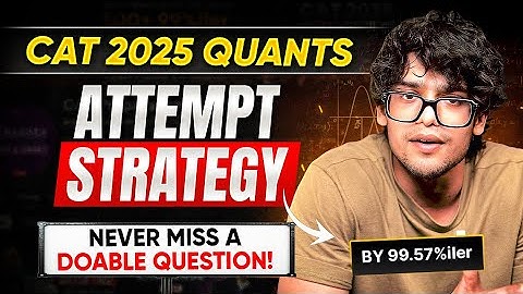CAT 2025 Quant Attempt Strategy | How to Maximize your Accuracy