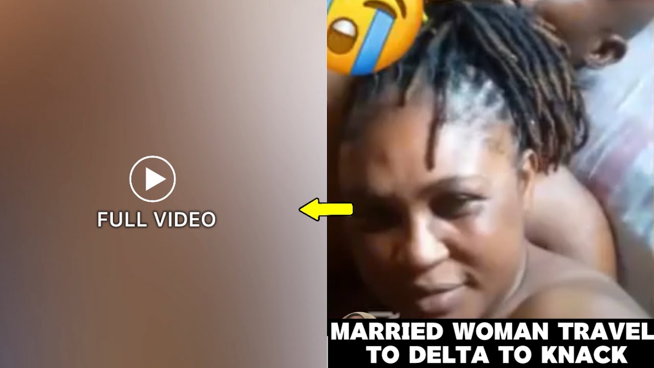Watch FULL Noodle video of a Married Woman who travel to Delta State to Knackered Big Gbola 