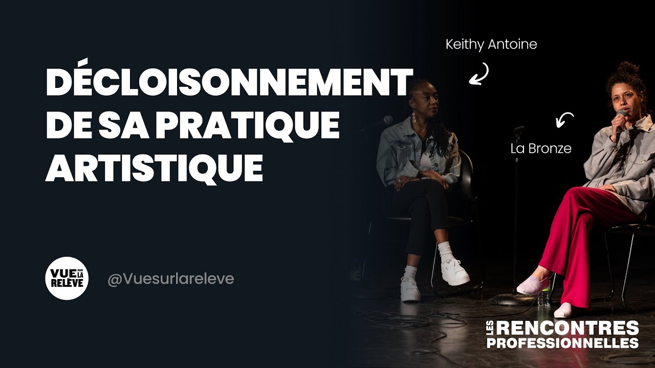 DÉCLOISEMENT DE LA PRATIQUE ARTISTIQUE | Vue Sur La Relève