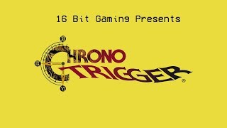 16-bit Gaming presents. Chrono trigger Ep 2 Back in Action