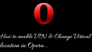 Opera 40 got its new inbuilt free VPN - Here is how you can enable & change location of VPN.. screenshot 2