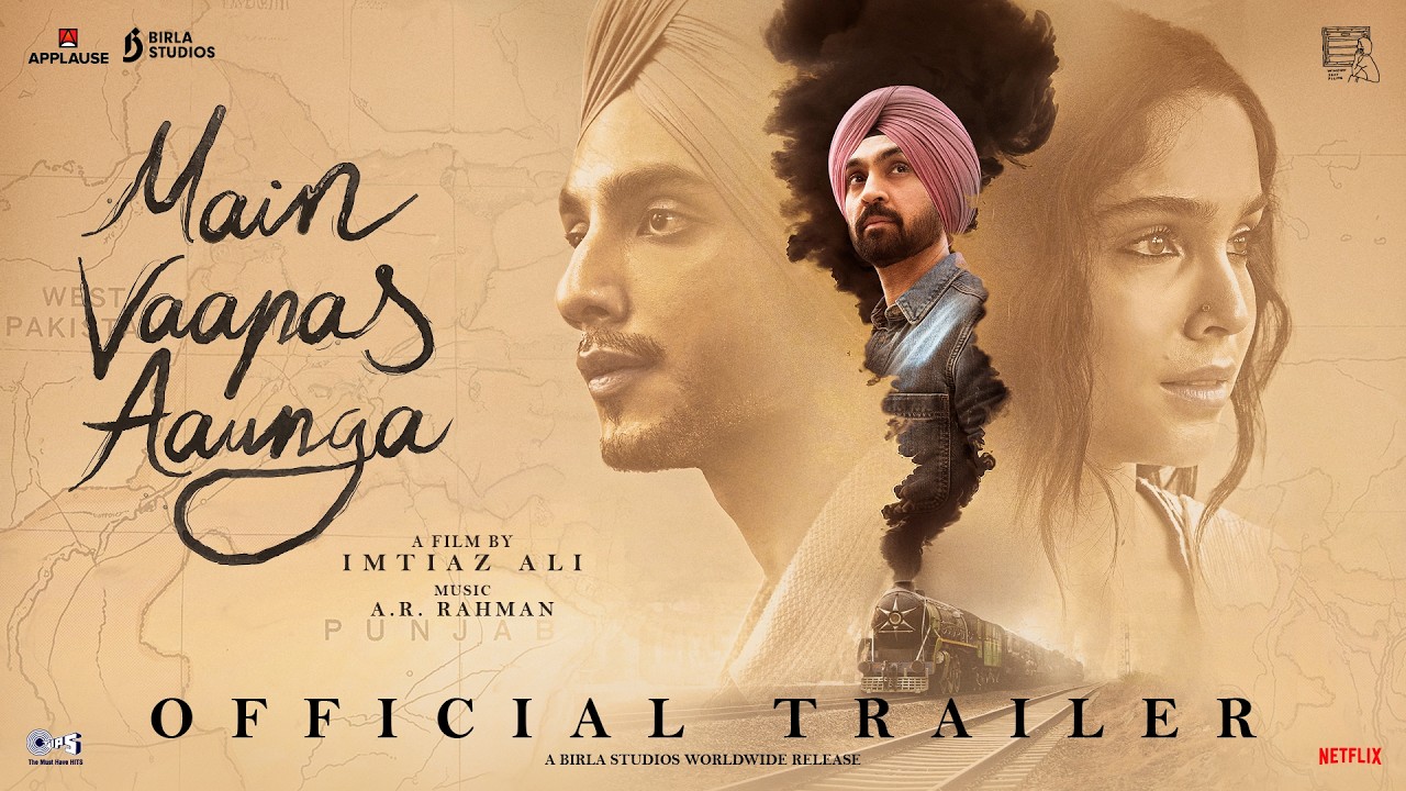 Main Vaapas Aaunga  Official Trailer  Imtiaz Ali, A.R. Rahman, Diljit, Vedang, Sharvari, Naseer