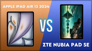 Apple iPad Air 13 2024 vs ZTE Nubia Pad SE Comparison