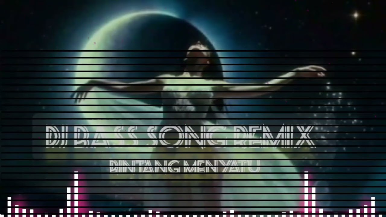 🎧 DJ Bass Song Remix – Bintang Menyatu – DjBass-o5d