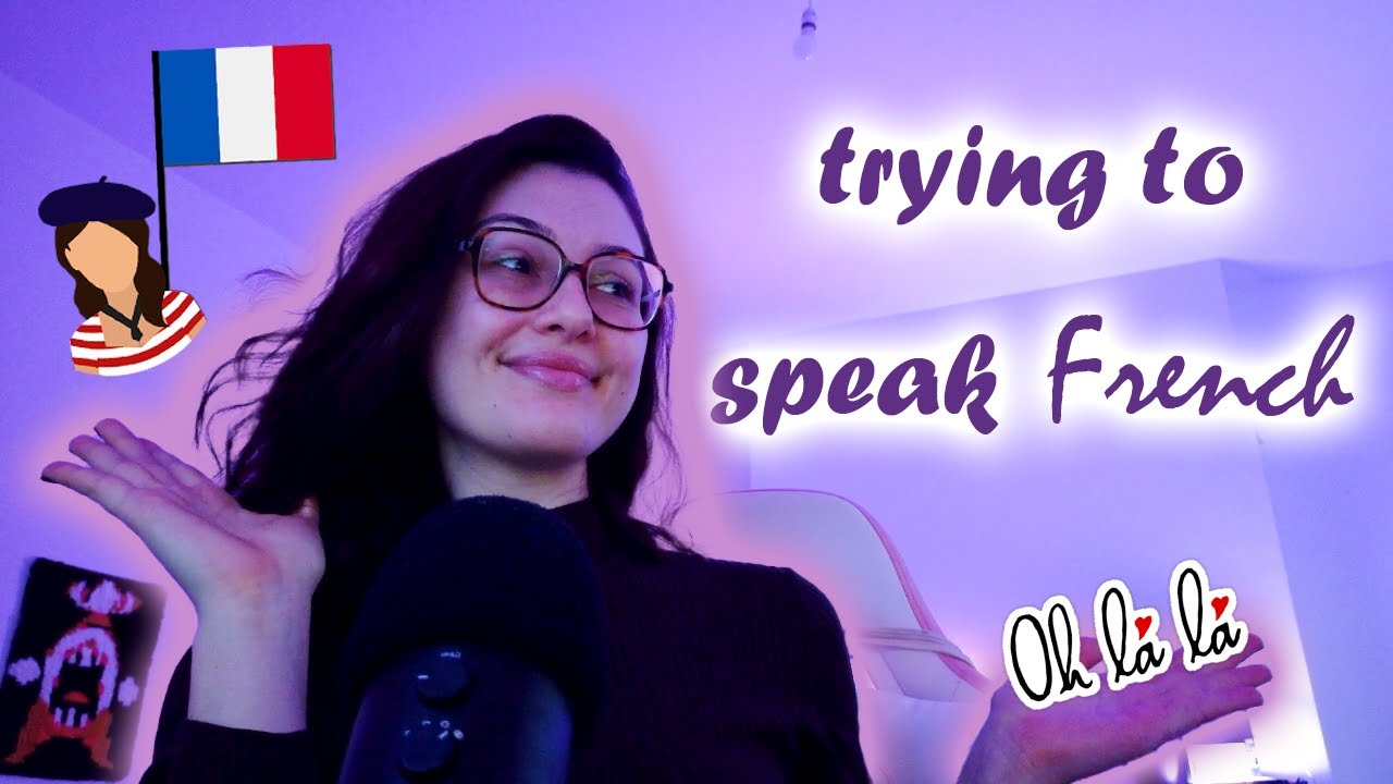 ASMR speaking French (or trying to)