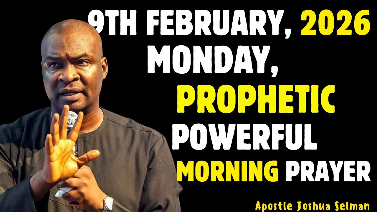 9TH FEBRUARY,  MONDAY 2026,MOST POWERFUL, SPIRITUAL MORNING WARFARE PRAYERBY APOSTLE JOSHUA SELMAN