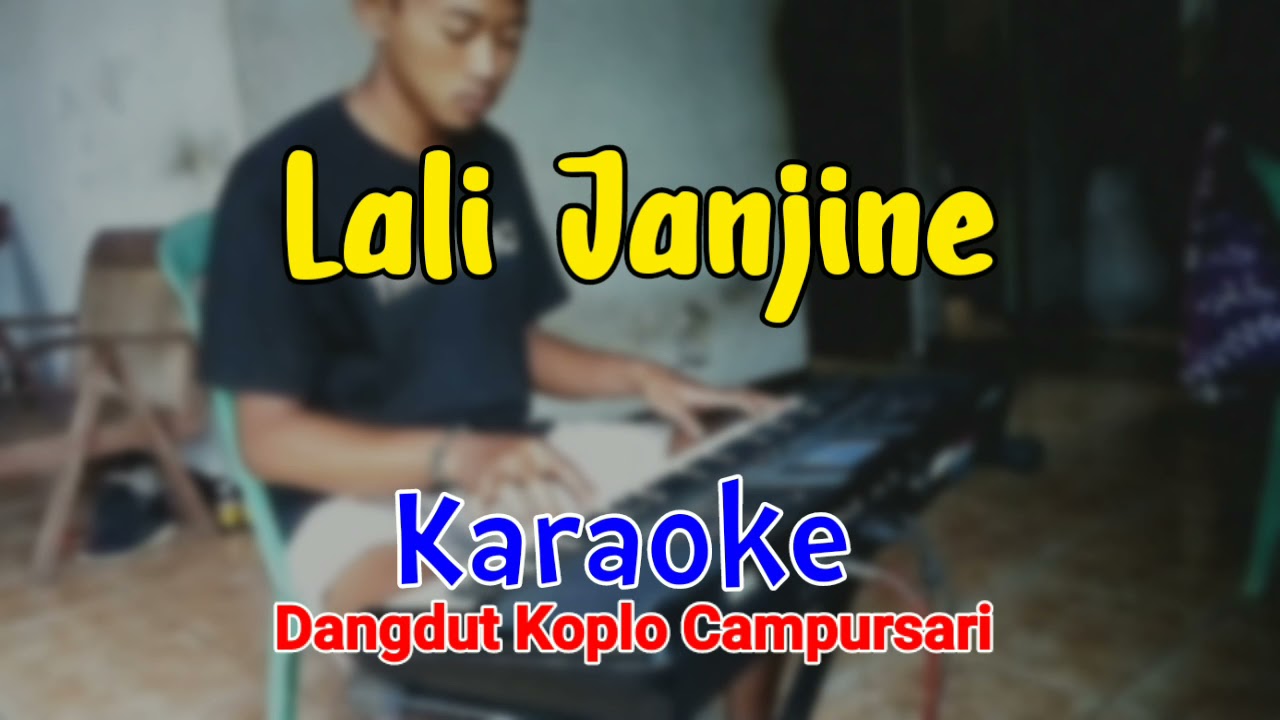 ORG 2021 Lali Janjine Karaoke Dangdut Campursari YouTube