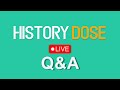 The History Dose Q&amp;A