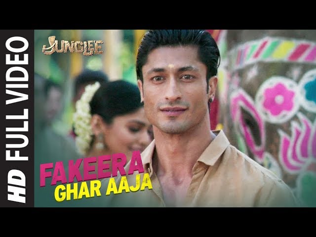 Full Song: Fakeera Ghar Aaja | Junglee | Vidyut Jammwal, Pooja Sawant | Jubin Nautiyal |Sameer Uddin class=