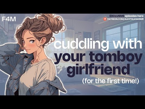 (F4M) First time cuddling with your tomboy girlfriend (cozy) (realistic girlfriend ASMR)