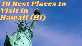 10 Best Places to visit in Hawaii (HI)