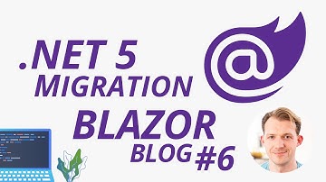 Migrate from .NET Core 3.1 to .NET 5 with a Blazor WebAssembly Application | Blazor Blog Series #6