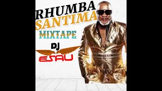 DJ ESAU RHUMBA  RHUMBA SANTIMA MIXTAPE 2021#rhumba #congolesemusic #congo