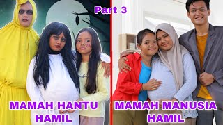 MAMAH HANTU HAMIL VS MAMAH MANUSIA HAMIL DI KEHIDUPAN SEHARI-HARI PART 3 | CHIKAKU FAMILY