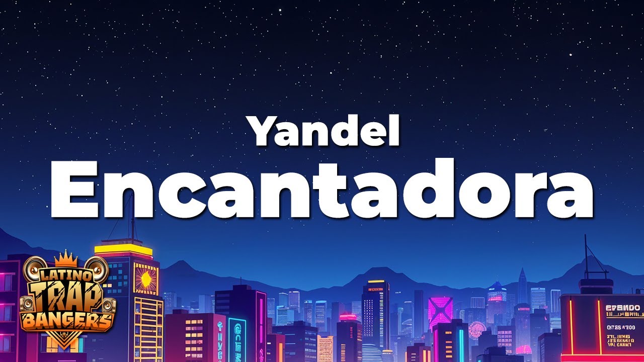 Yandel - Encantadora (Letra)