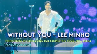 WITHOUT YOU - Lee Minho Fancam - 250426 MINHOVERSE IN MANILA 2025 ASIA, MOA Arena - FanBoyDollArch