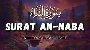 Surat An-Naba' (The Tidings) |  سورة النبإ | Heal Your Soul | With English Translation | AT