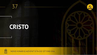 Novo Hinário Adventista • Hino 37 • Cristo • (Lyrics)