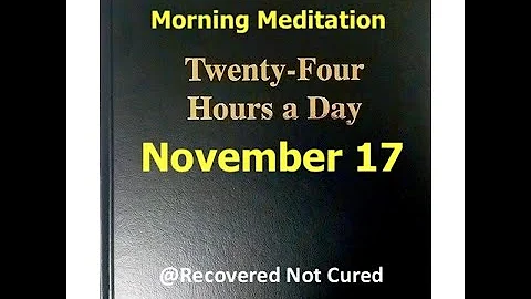 AA -November 17 - Daily Reading from the Twenty-Four Hours A Day Book - Serenity Prayer & Meditation