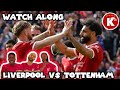 Liverpool vs tottenham  match watch along live