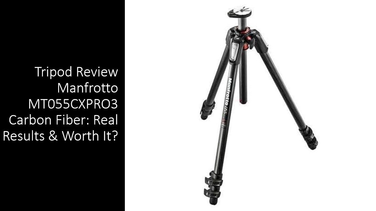 Tripod Review Manfrotto MT055CXPRO3 Carbon Fiber: Real Results & Worth It?