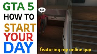GTA 5 - How to start your day