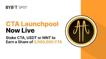 BYBIT Launchpool CTA : Stake CTA, USDT or MNT to Earn a Share of 5,000,000 CTA!