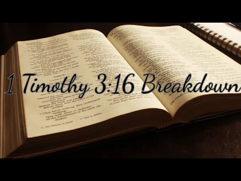 Breakdown of 1 Timothy 3:16 God Was Manifested In The Flesh - YouTube