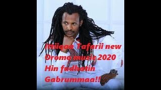 Ittiiqaa Tafarii new Oromo music 2020 sirba haaraa Ittiiqaa Tafarii hin fudhatin gabrummaa