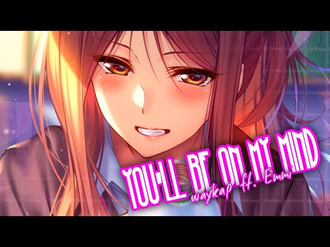 Nightcore ⁘ waykap - You'll Be on My Mind ft. Emmi (Lyrics)