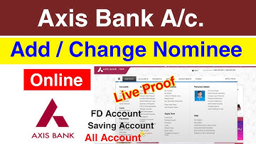 Axis bank account online nominee update | FD & SB account nominee change online | add nominee online